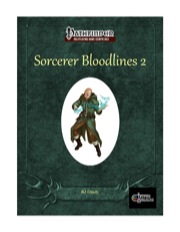 Sorcerer Bloodlines 2 (PFRPG) PDF