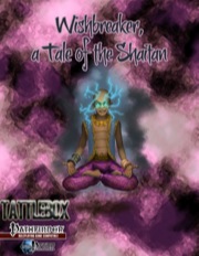 Tattlebox: Wishbreaker, a Tale of the Shaitan (PFRPG) PDF