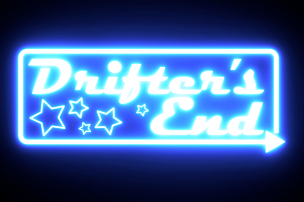 A light blue neon sign shaped like a rectangle with text in the center saying "Drifter's End"