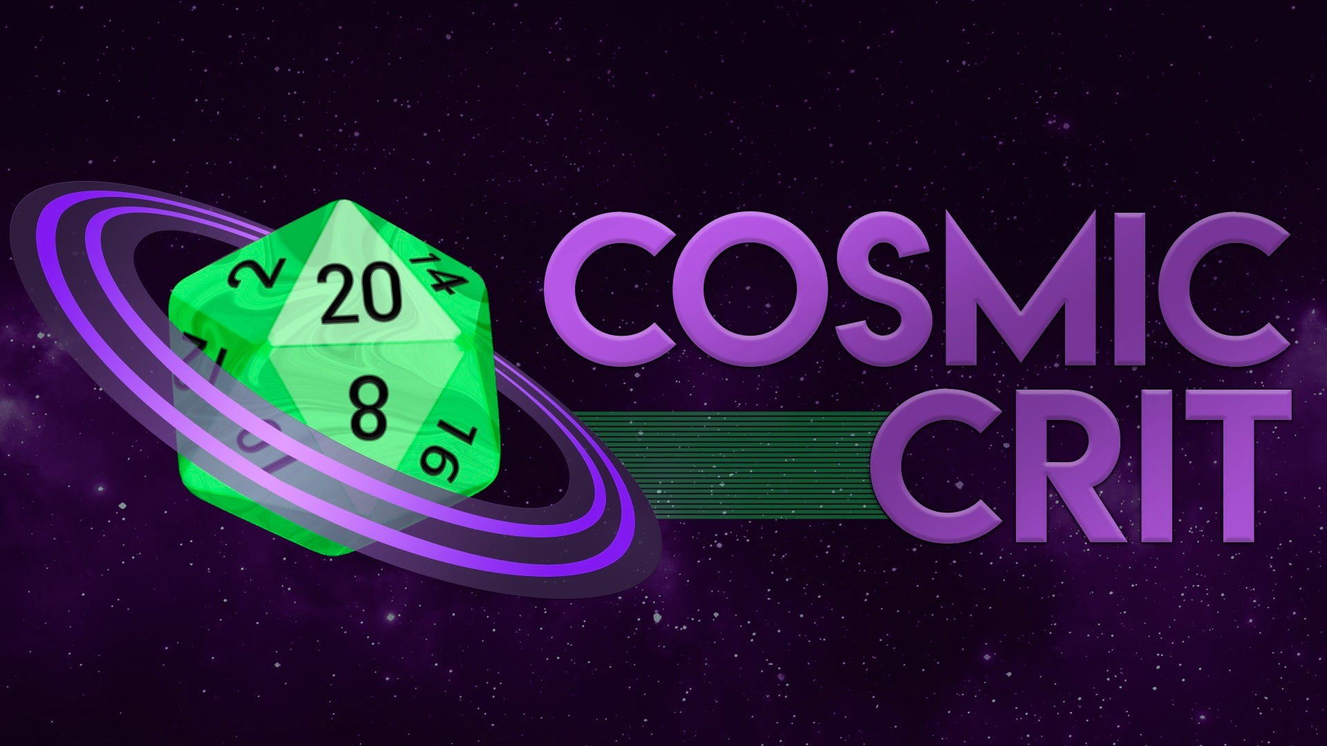 Cosmic Crit banner: A green D-20 dice with purple planet rings floating in space next to text that says Cosmic Crit