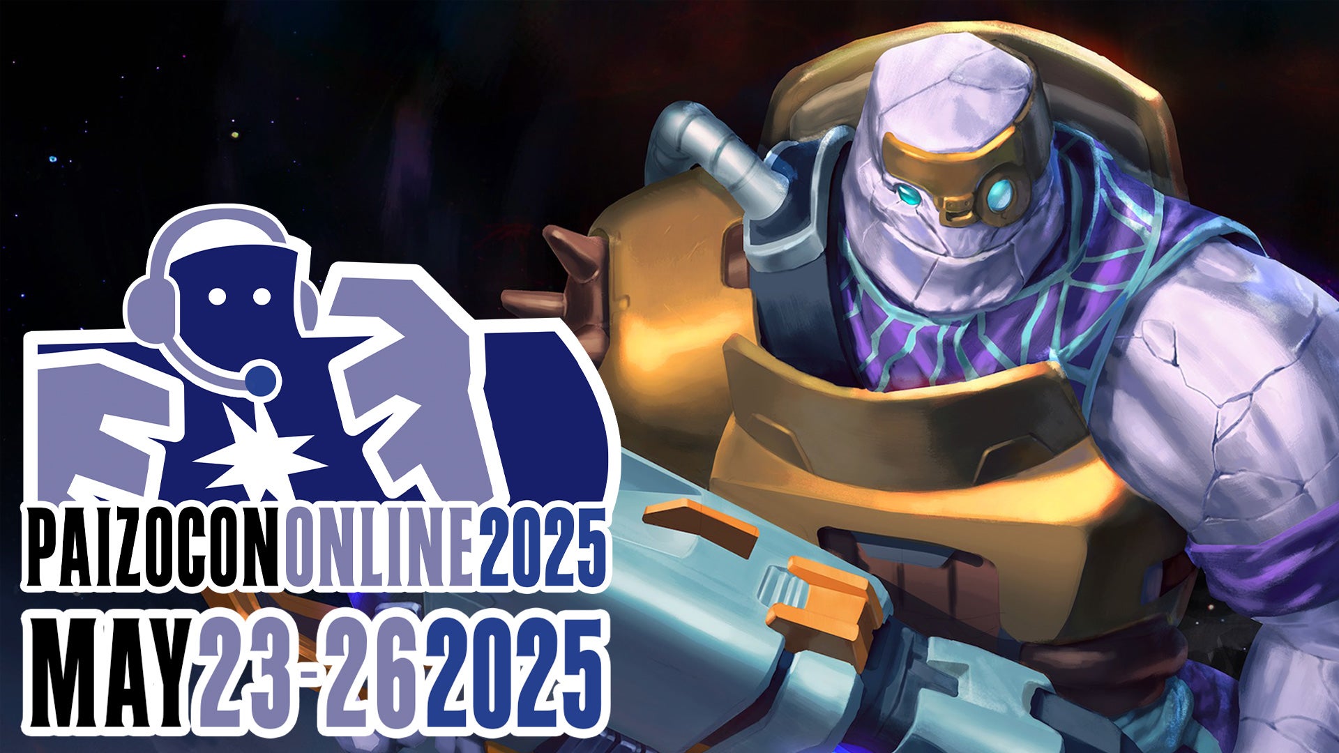 PaizoCon Online 2025 May 23rd through the 26th: featuring art of the Paizo Golem dressed in science fiction armor wielding a laser cannon