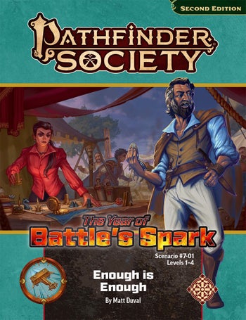 Pathfinder Society Intro to Year of Battle’s Spark—Enough is Enough. The cover is two images, a large background illustration and a smaller single character overlayed above that image. The background image is of Zarta Dralneen, a tan skinned woman in a red blouse,moving pieces around a battle map as her wayfinder illuminates the scene, with Pathfinders and Andoren soldiers moving in the background of a busy war camp. The top image is a tan skinned man with salt and pepper hair and beard, wearing basic travelers clothes.