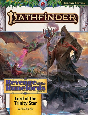 Pathfinder Second Edition Revenge of the Runelords Adventure Path: Lord of the Trinity Star by Michelle Y. Kim. The cover background art is the Pathfinder iconic champion, wizard, druid, and alchemist brace for impact as a large green and purple dragon breaths a colorful miasma break down on them from the air above. The overlay image is of a dark robed being with a dust storm under a hood where their face should be. They have thin, red arms and are holding an ominous staff with a storm of dust around the orb at the top of the staff.