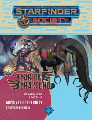 Starfinder Society Scenario #7-06: Archives of Eternity