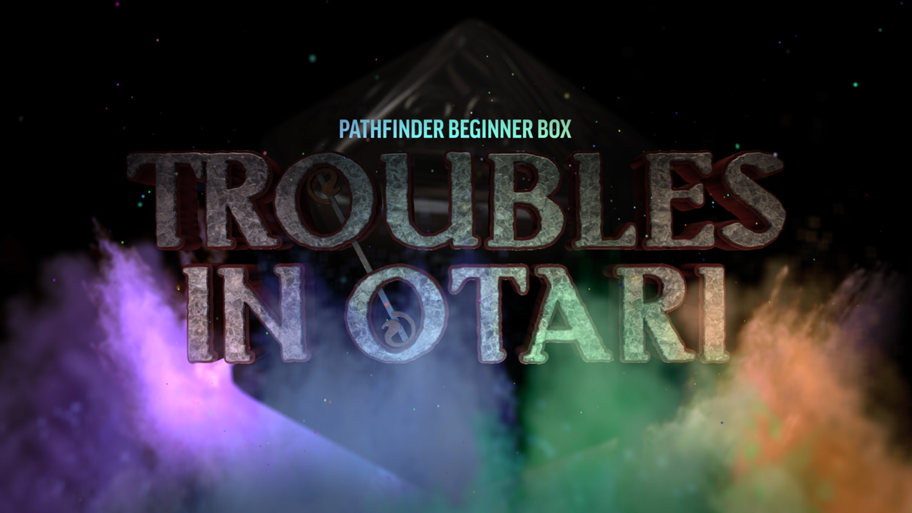 Pathfinder Beginner Box Troubles in Otari text graphic. Dark text on a night-time background with colorful smoke in the foreground over a dark subtle silhouette of a D-20 dice