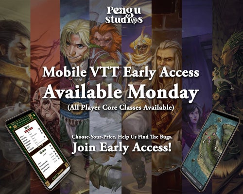 Pengu Studios Mobile VTT Early Access Available Monday, all player core classes available. Choose your price, help us find the bugs, join early access!
