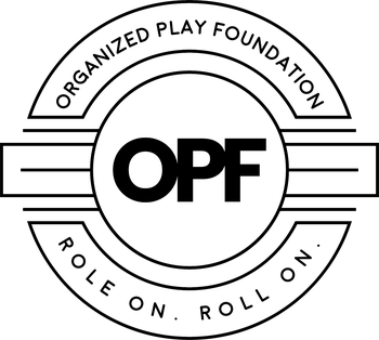 Organized Play Foundation Logo: A circular logo with a line running through it. Over the top of the circle reads 'Organized Play Foundation'. The center of the circle reads 'OPF' as an abbreviation. And under the circle reads 'Roll on. roll on.'