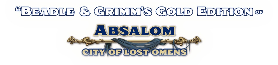 Beadle and Grimm's Gold Edition of Absalom City of Lost Omens